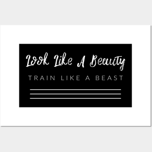 Look Like A Beauty, Train Like A Beast Posters and Art